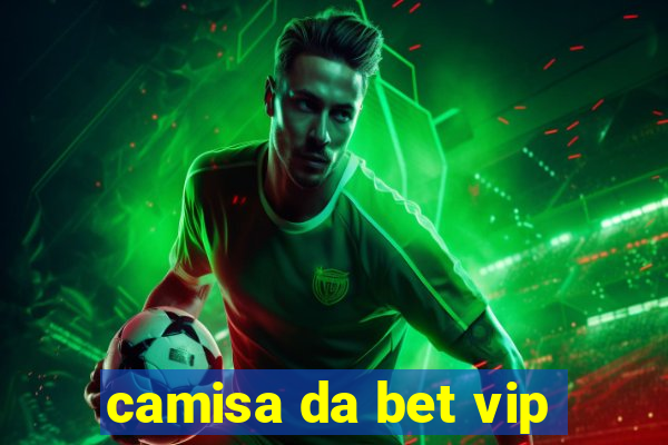 camisa da bet vip